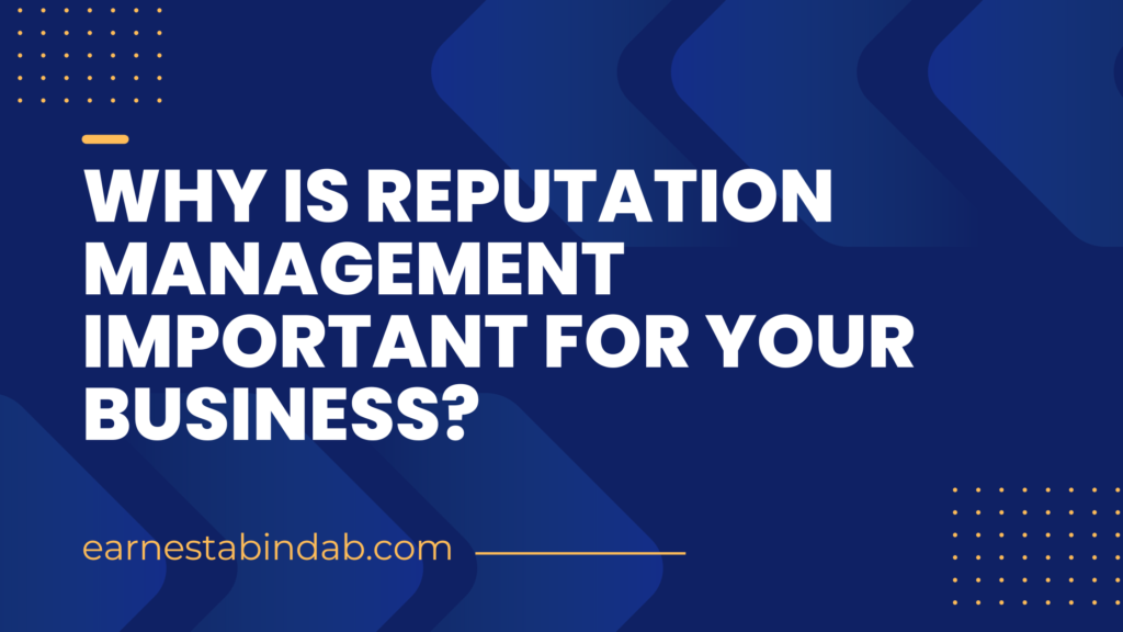 Why is Reputation Management Important for Your Business